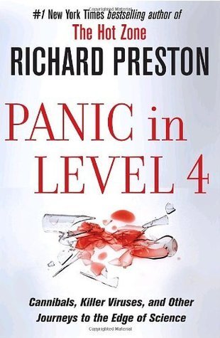 Panic in Level 4: Cannibals, Killer Viruses, and Other Journeys to the Edge of Science