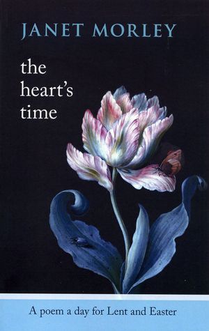 The Heart's Time: A Poem a Day for Lent and Easter