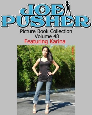 Joe Pusher Picture Book Volume 48 Featuring Karina by Joe Pusher