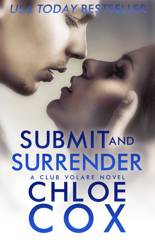Submit and Surrender (Club Volare, #8) by Chloe Cox | Goodreads