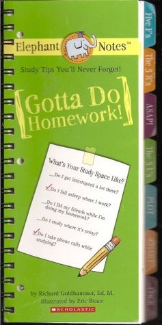 Gotta Do Homework! - Study Tips You'll Never Forget! by Ed. M. Richard ...