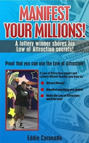 Manifest Your Millions: A Lottery Winner Shares his Law of Attraction Secrets
