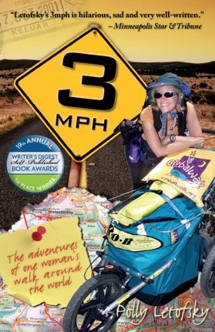 3 mph: The Adventures of One Woman's Walk Around the World