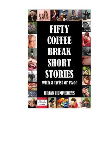 Fifty Coffee Break Stories with a Twist or Two!