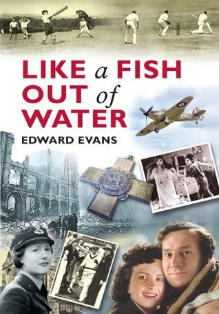 Like a Fish Out of Water: Second Edition by Edward Evans | Goodreads