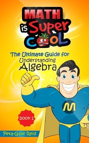 Algebra - The Ultimate Guide for Understanding Algebra and Improve your ...