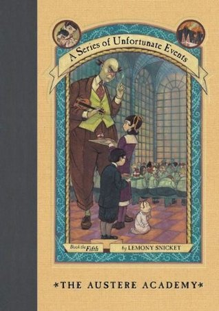 The Austere Academy (A Series of Unfortunate Events, #5)