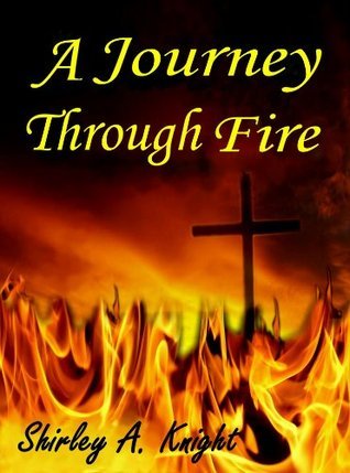 A Journey Through Fire: ALS - Memoir of a caregiver