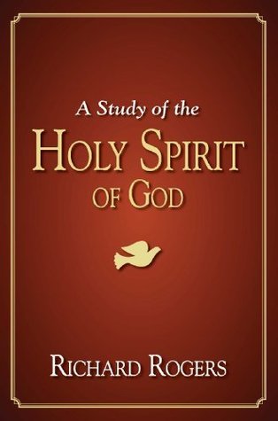 Holy Spirit of God by Richard Rogers | Goodreads