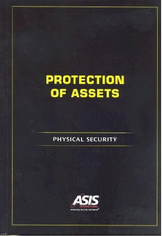 Protection of Assets: Physical Security by Michael E. Knoke | Goodreads