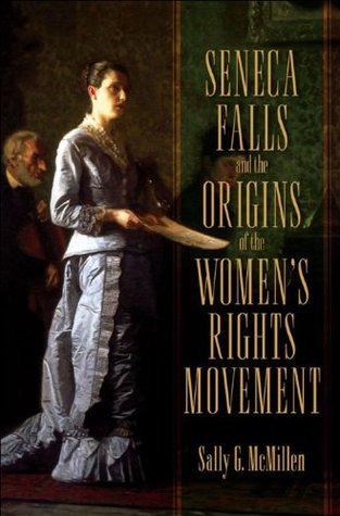 Seneca Falls and the Origins of the Women's Rights Movement cover