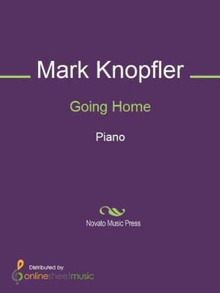 Going Home Sheet Music by Mark Knopfler | Goodreads