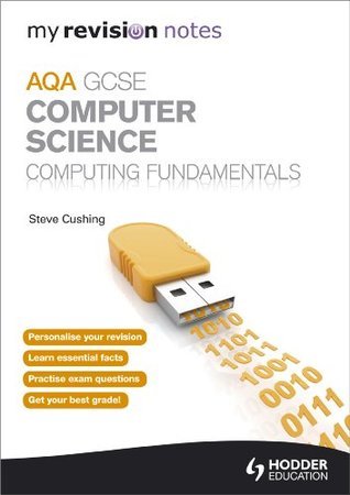 My Revision Notes AQA GCSE Computer Science Computing Fundamentals by ...