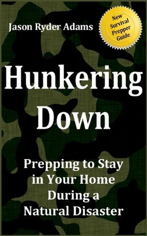 Hunkering Down: Prepping to Survive in Your Home During a Natural ...