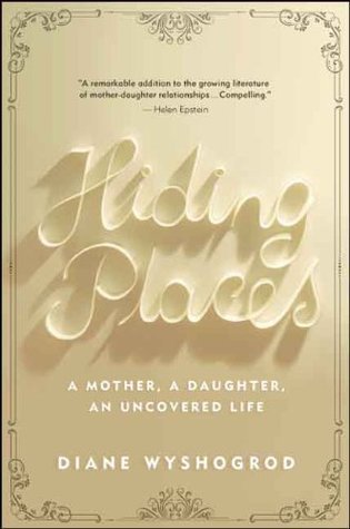 Hiding Places: A Mother, a Daughter, an Uncovered Life by Diane