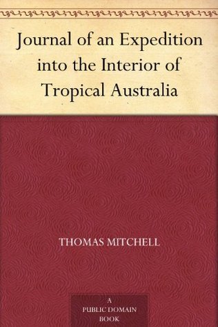 Journal of an Expedition into the Interior of Tropical Australia by