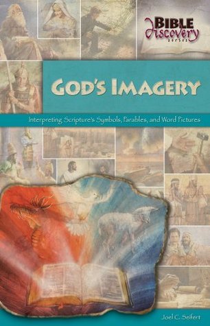God's Imagery: Interpreting Scripture's Symbols, Parables, and Word
