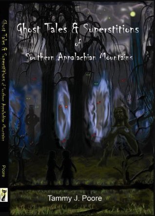 Ghost Tales & Superstitions of Southern Appalachian Mounatins