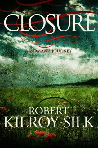 Closure By Robert Killroy Silk Goodreads