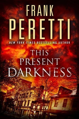 This Present Darkness (Darkness, #1)