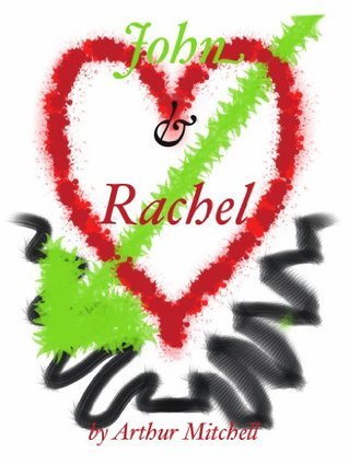 John & Rachel by Arthur Mitchell | Goodreads