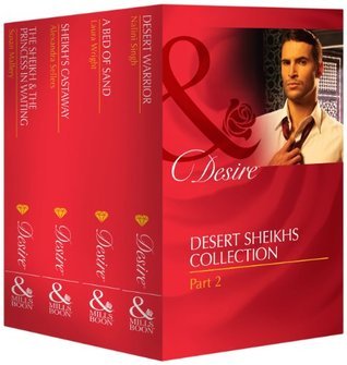 Desert Sheikhs Collection, Part 2: Desert Warrior / A Bed of Sand / Sheikh's Castaway / The Sheikh & the Princess in Waiting