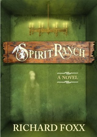 SPIRIT RANCH by Richard Foxx | Goodreads
