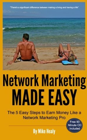 Network Marketing Made Easy, The 5 Easy Steps To Earn Money Like a ...