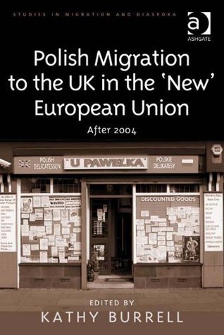 Polish Migration to the UK in the 'New' European Union: After 2004 by ...