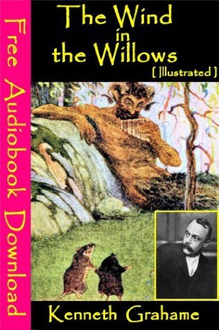 The Wind in the Willows [ Illustrated ] by Kenneth Grahame | Goodreads