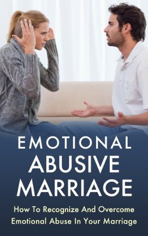 EMOTIONAL ABUSE: How To Recognize And Overcome Emotional Abuse ...