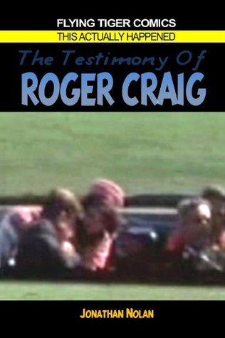 The Testimony of Roger Craig by Roger Craig Goodreads