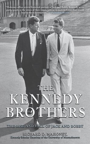 The Kennedy Brothers : The Rise and Fall of Jack and Bobby