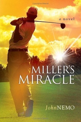 Miller's Miracle: A Golf Novel
