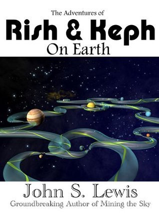 The Adventures of Rish and Keph On Earth: An Aliens Among Us Science ...