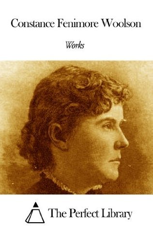 Works of Constance Fenimore Woolson book cover