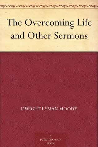 The Overcoming Life and Other Sermons book cover