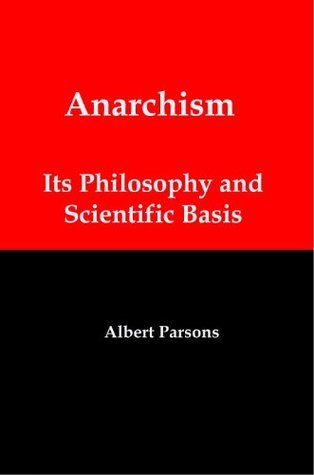 Anarchism: Its Philosophy and Scientific Basis by Albert Richard ...