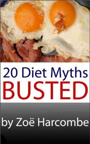 20 Diet Myths - Busted. A Manifesto to change how you think about ...