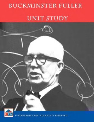 Buckminster Fuller Unit Study by Laurie Furumoto | Goodreads
