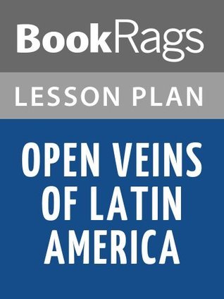 Lesson Plans Open Veins of Latin America: Five Centuries of the Pillage