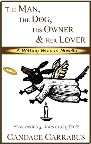 The Man, The Dog, His Owner & Her Lover book cover