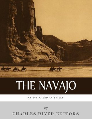 Native American Tribes: The History and Culture of the Navajo