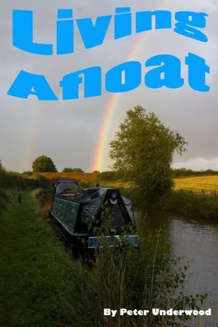 Living Afloat: How to live on a boat on the UK's inland waterways