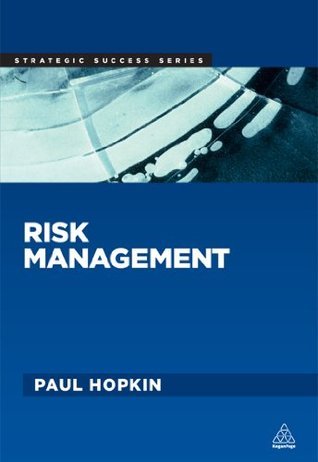 Risk Management (Strategic Success) by Paul Hopkin | Goodreads