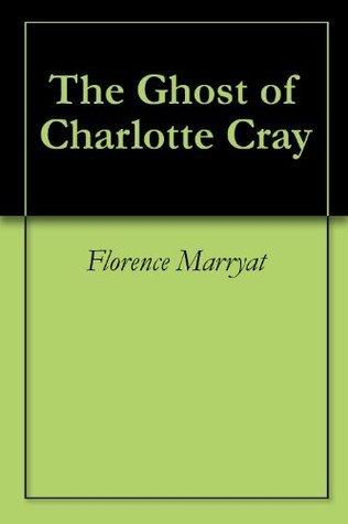 The Ghost of Charlotte Cray