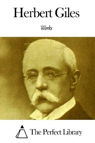 Works of Herbert Giles by Herbert Allen Giles Goodreads
