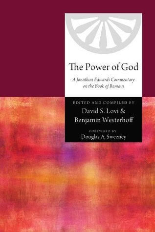 The Power of God: A Jonathan Edwards Commentary on the Book of Romans ...