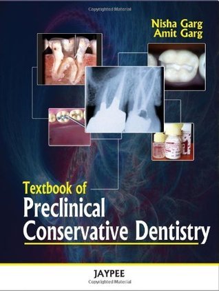 Textbook of Preclinical Conservative Dentistry by Nisha Garg | Goodreads