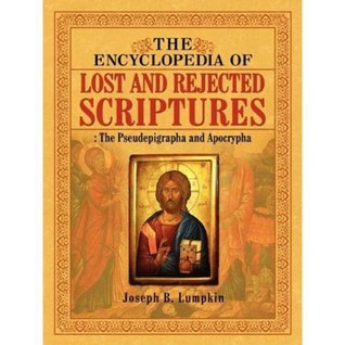 The Encyclopedia of Lost and Rejected Scriptures book cover